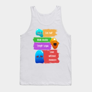 Eat half, Walk double Tank Top